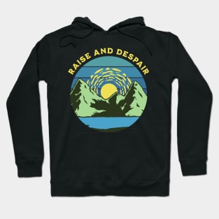 Rise and Despair - Funny Mountain Climbing Gift Hoodie